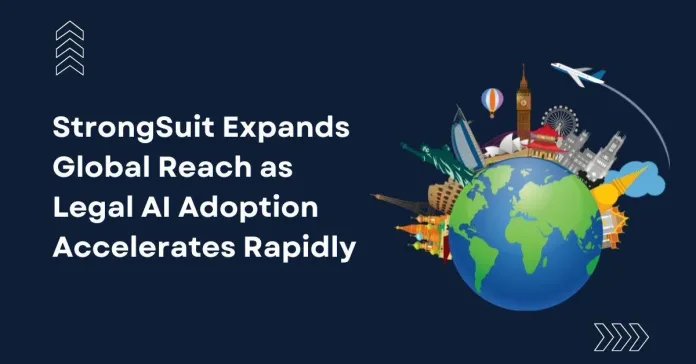 StrongSuit Expands Global Reach as Legal AI Adoption Accelerates Rapidly