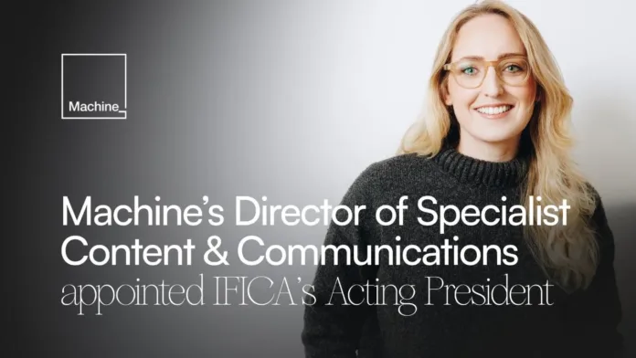Machine’s Director of Specialist Content & Communications appointed IFICA’s Acting President