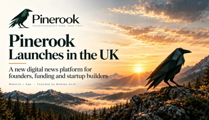 Pinerook Launches in the UK as a New Digital News Platform for Founders and Startup Builder
