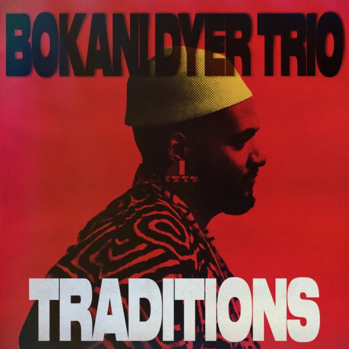 BBOKANI DYER HONOURS MUSICAL LINEAGE AND REIMAGINES TRADITION ON NEW ALBUM TRADITIONS